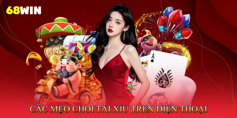 Các Mẹo Chơi Tài Xỉu Trên Điện Thoại Được Cao Thủ Áp Dụng