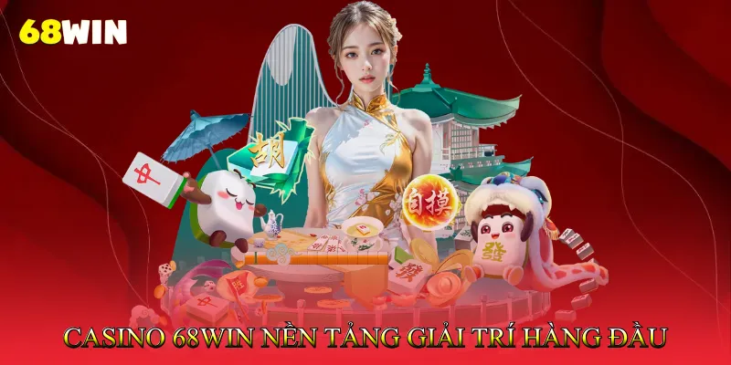 Casino 68Win – Nền Tảng Giải Trí Trực Tuyến Hàng Đầu