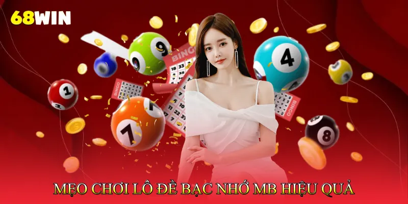 Mẹo Chơi Lô Đề Bạc Nhớ MB Hiệu Quả
